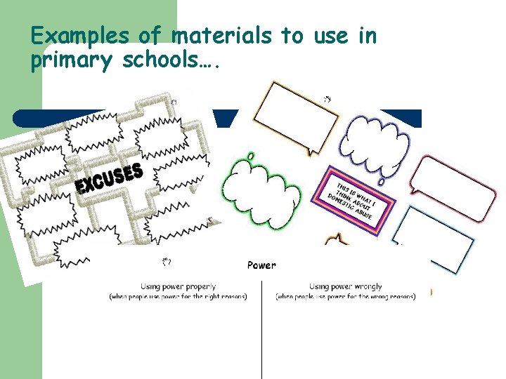 Examples of materials to use in primary schools…. 