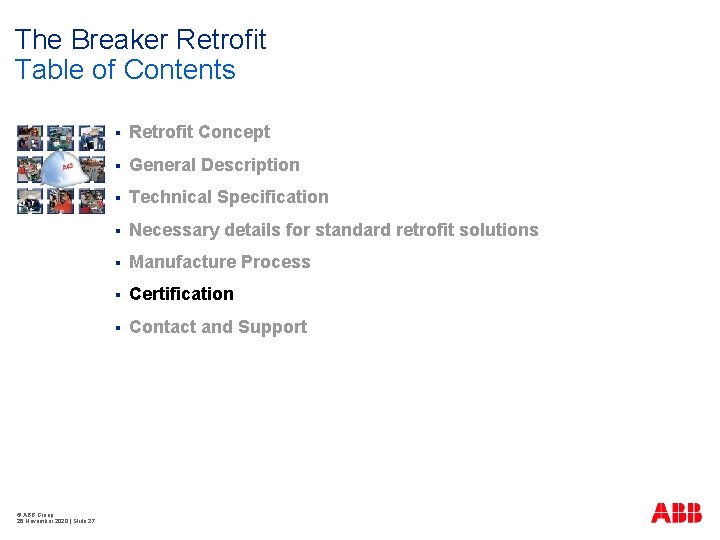 The Breaker Retrofit Table of Contents © ABB Group 26 November 2020 | Slide