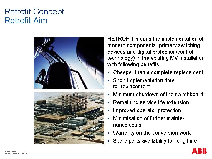 Retrofit Concept Retrofit Aim RETROFIT means the implementation of modern components (primary switching devices