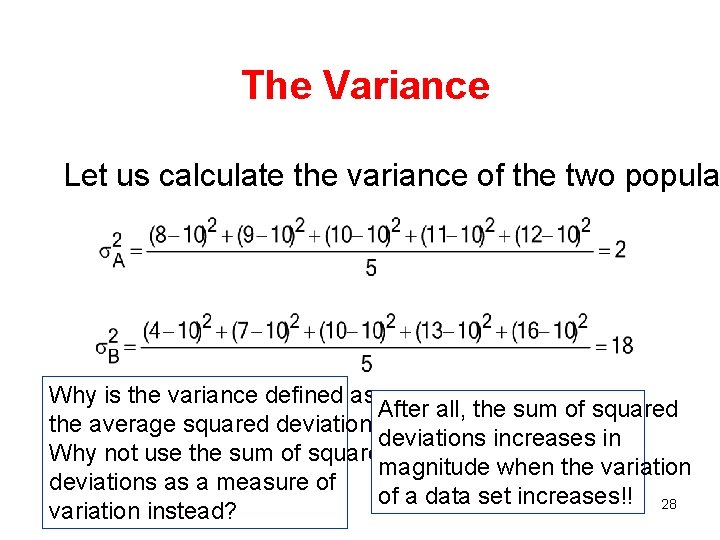 The Variance Let us calculate the variance of the two popula Why is the