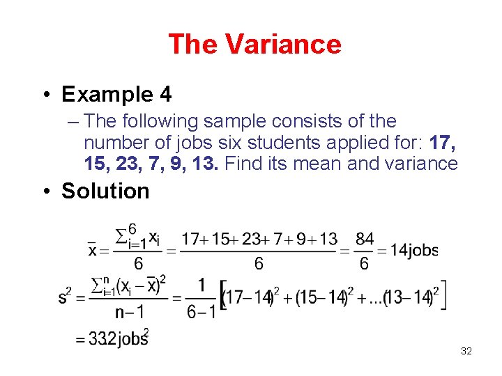 The Variance • Example 4 – The following sample consists of the number of