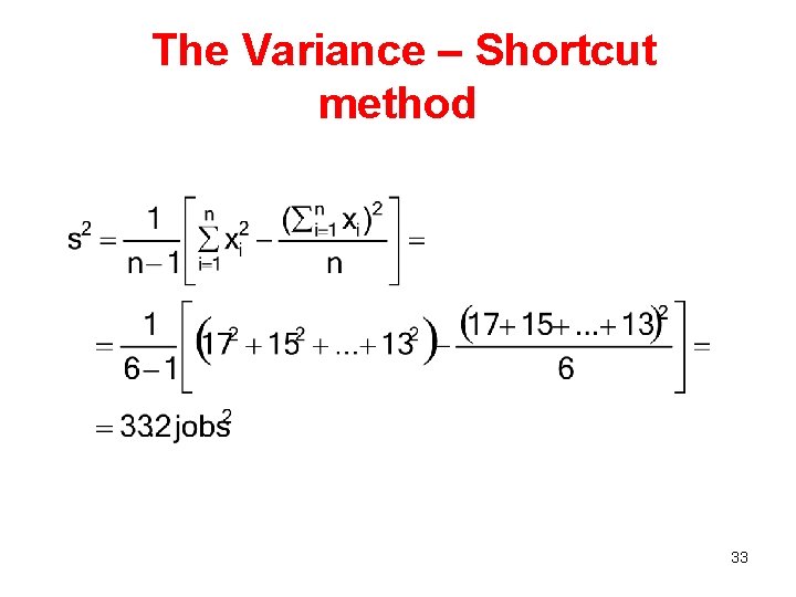 The Variance – Shortcut method 33 