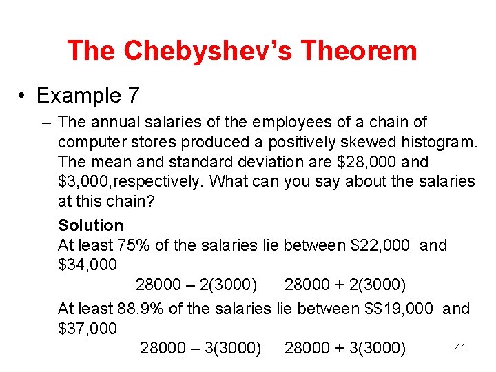 The Chebyshev’s Theorem • Example 7 – The annual salaries of the employees of