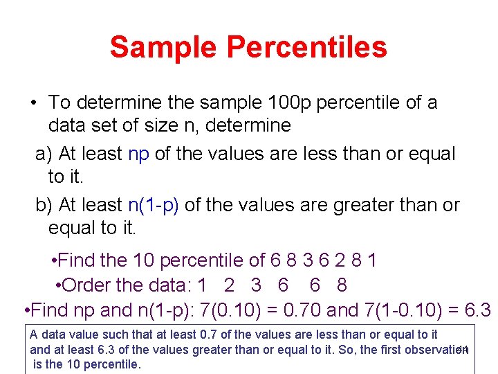 Sample Percentiles • To determine the sample 100 p percentile of a data set