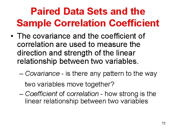 Paired Data Sets and the Sample Correlation Coefficient • The covariance and the coefficient