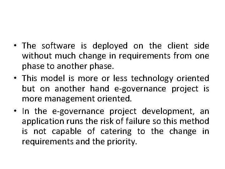  • The software is deployed on the client side without much change in