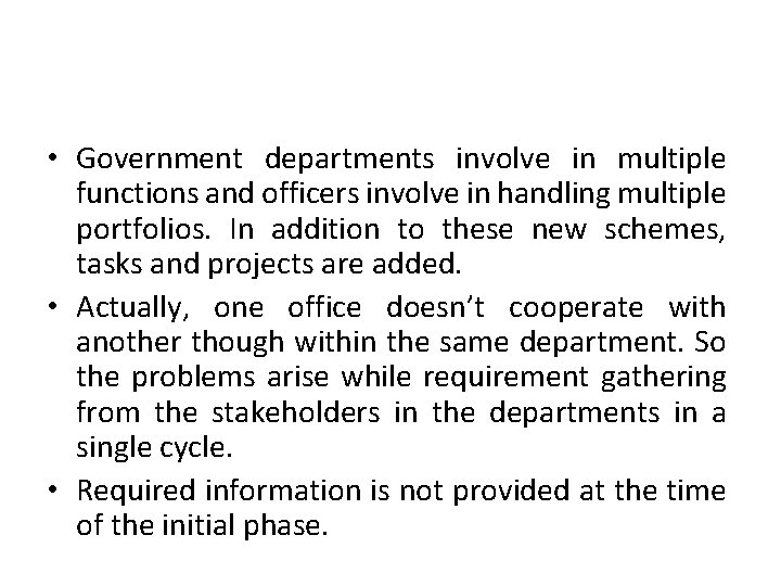  • Government departments involve in multiple functions and officers involve in handling multiple