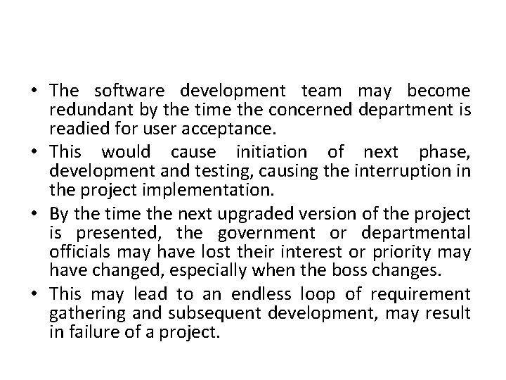  • The software development team may become redundant by the time the concerned