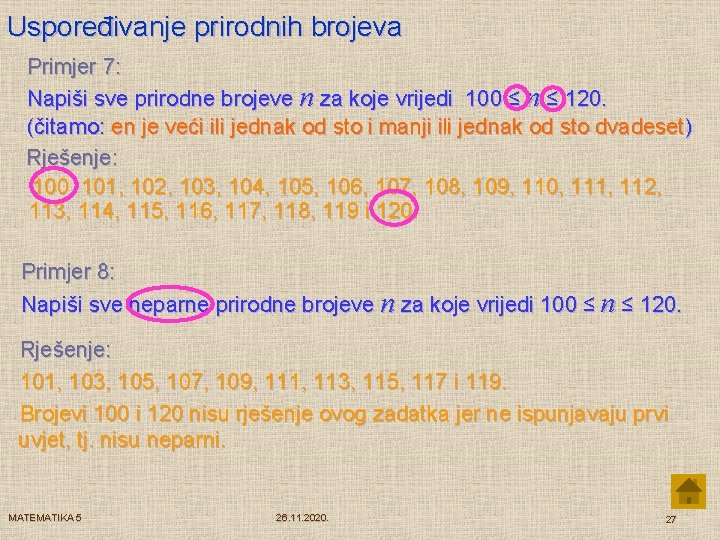 Uspoređivanje prirodnih brojeva Primjer 7: Napiši sve prirodne brojeve n za koje vrijedi 100