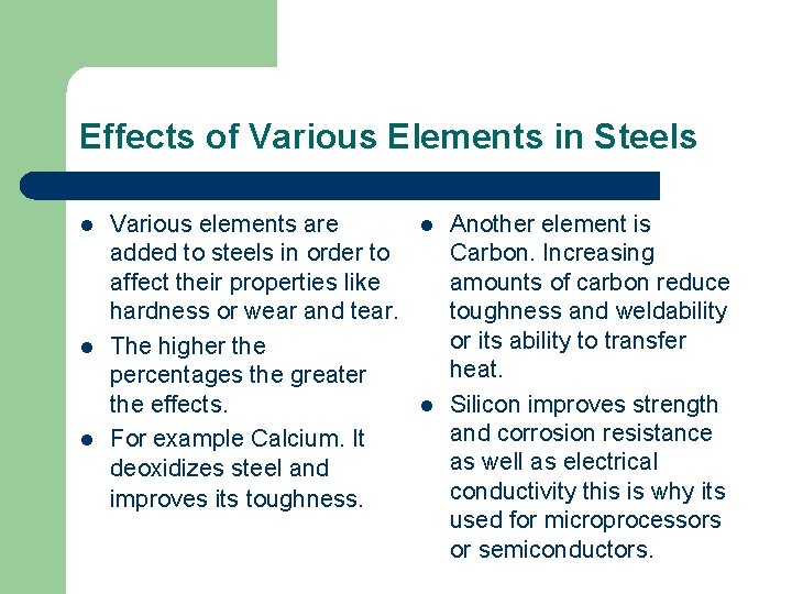 Effects of Various Elements in Steels l l l Various elements are added to