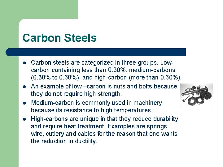 Carbon Steels l l Carbon steels are categorized in three groups. Lowcarbon containing less