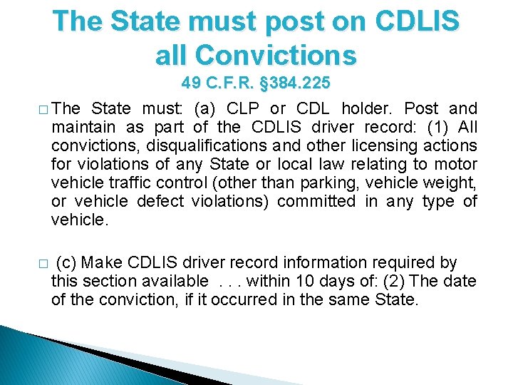 The State must post on CDLIS all Convictions 49 C. F. R. § 384.