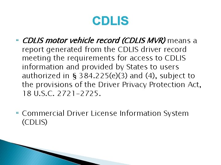 CDLIS motor vehicle record (CDLIS MVR) means a report generated from the CDLIS driver