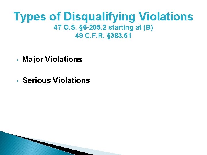 Types of Disqualifying Violations 47 O. S. § 6 -205. 2 starting at (B)