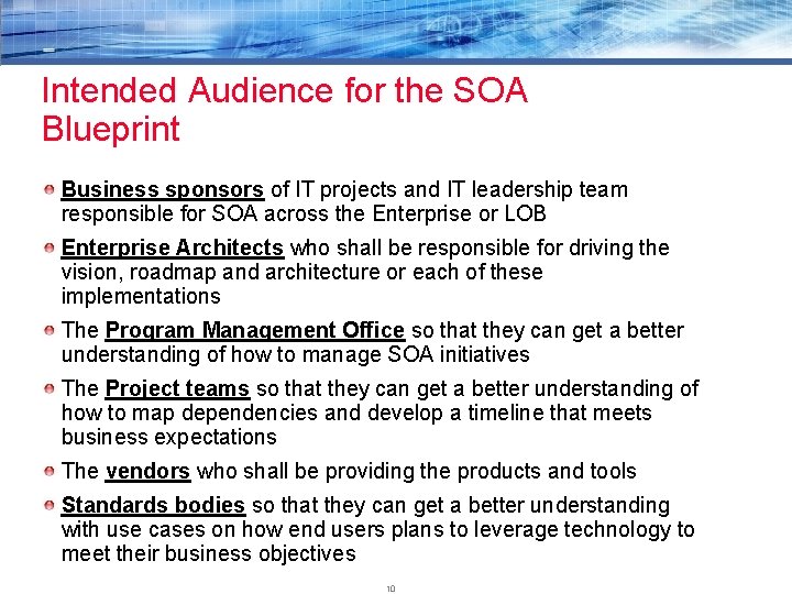 Intended Audience for the SOA Blueprint Business sponsors of IT projects and IT leadership