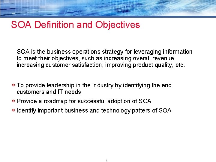 SOA Definition and Objectives SOA is the business operations strategy for leveraging information to