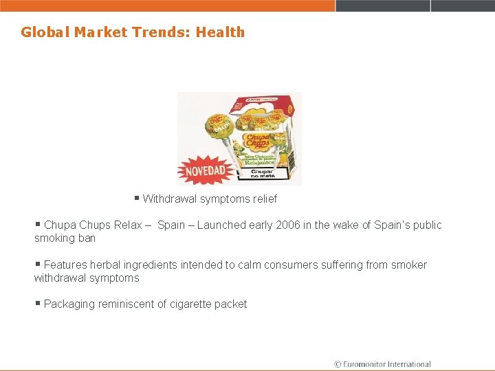 Global Market Trends: Health § Withdrawal symptoms relief § Chupa Chups Relax – Spain