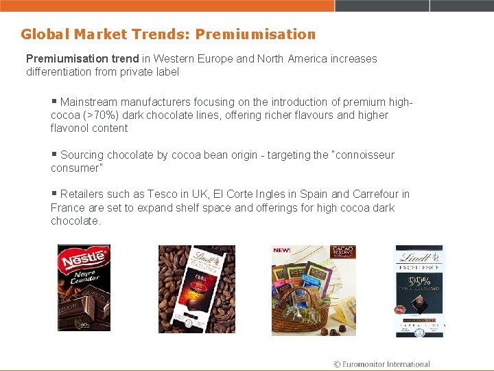 Global Market Trends: Premiumisation trend in Western Europe and North America increases differentiation from