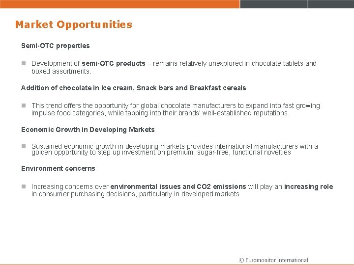 Market Opportunities Semi-OTC properties n Development of semi-OTC products – remains relatively unexplored in