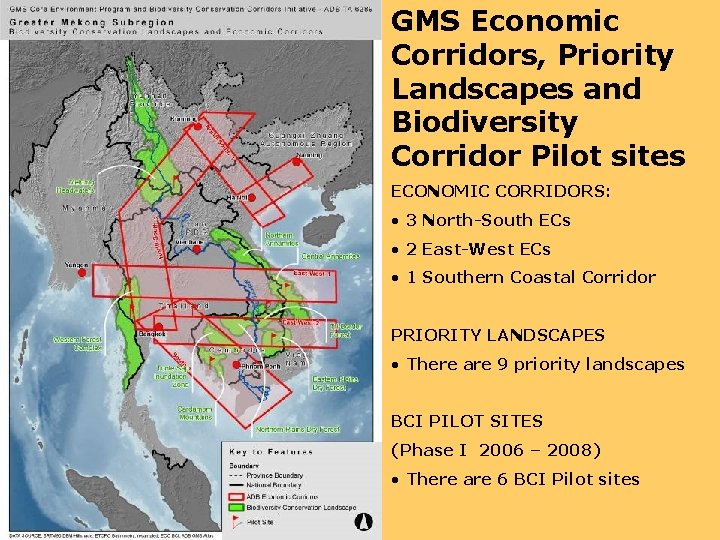 GMS Economic Corridors, Priority Landscapes and Biodiversity Corridor Pilot sites ECONOMIC CORRIDORS: • 3