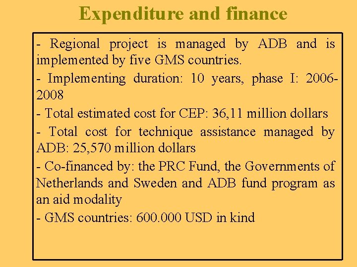 Expenditure and finance - Regional project is managed by ADB and is implemented by