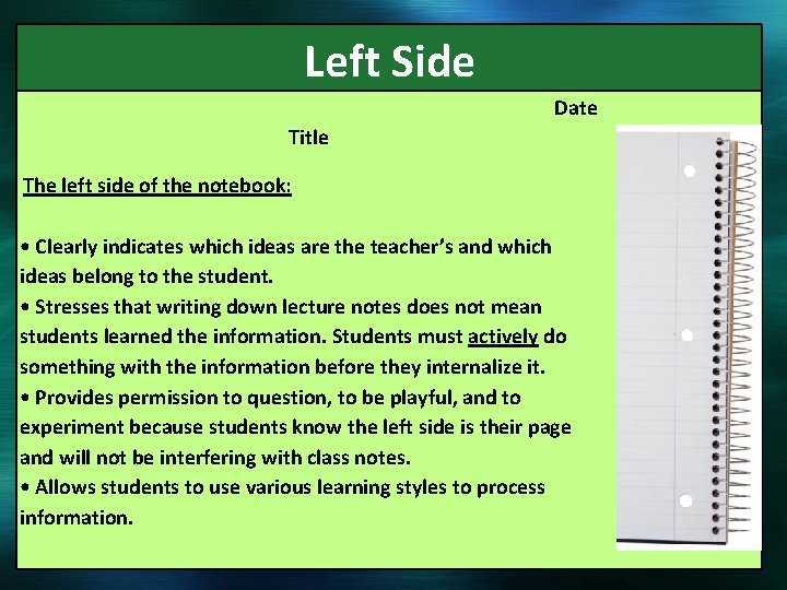  Left Side Date Title The left side of the notebook: • Clearly indicates