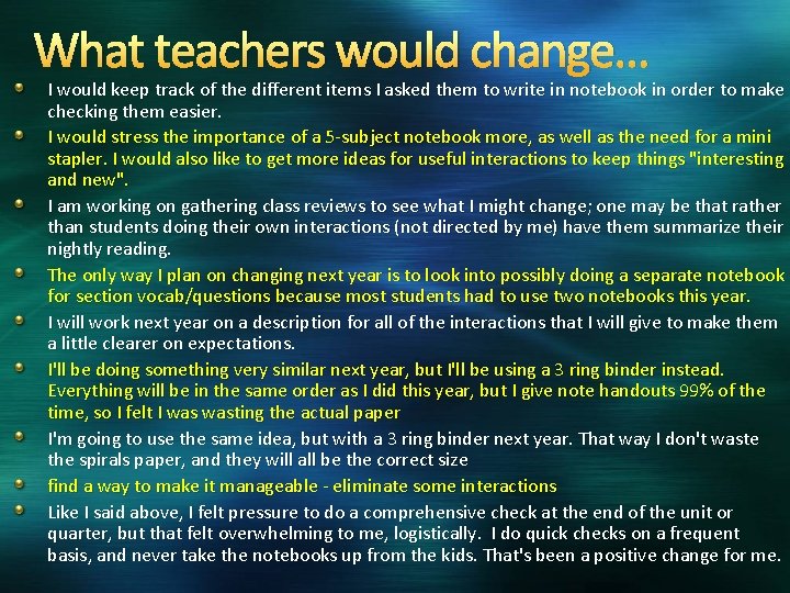 What teachers would change… I would keep track of the different items I asked