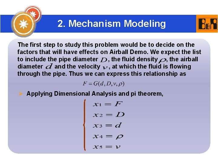 2. Mechanism Modeling The first step to study this problem would be to decide