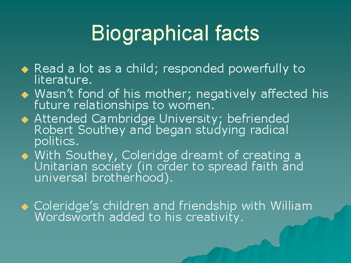 Biographical facts u u u Read a lot as a child; responded powerfully to