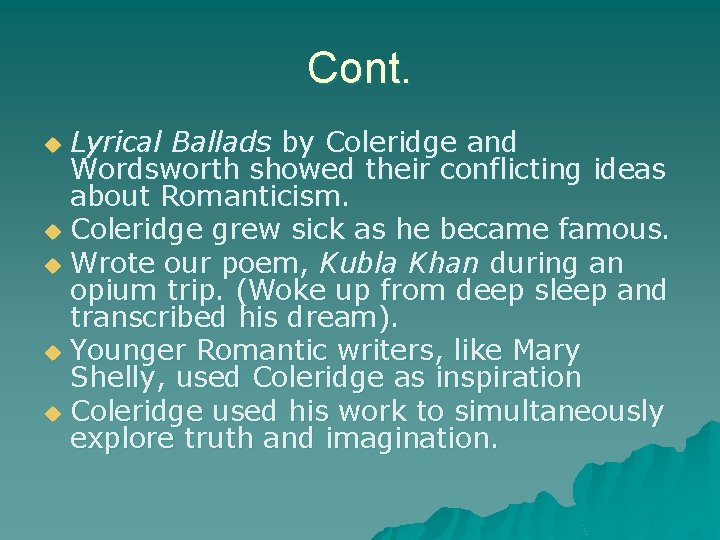 Cont. Lyrical Ballads by Coleridge and Wordsworth showed their conflicting ideas about Romanticism. u