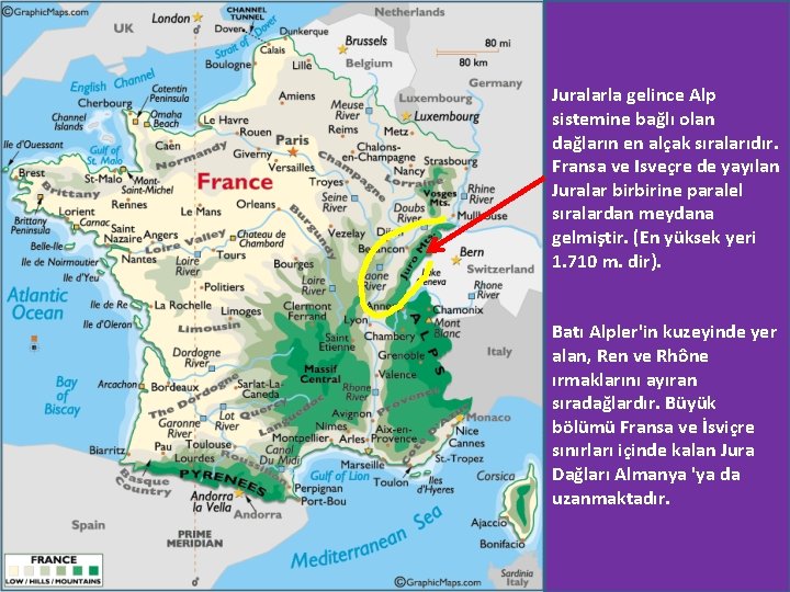 Juralarla gelince Alp sistemine bağlı olan dağların en alçak sıralarıdır. Fransa ve Isveçre de