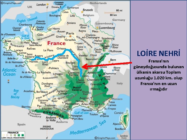 LOİRE NEHRİ Fransa'nın güneydoğusunda bulunan ülkenin akarsu Toplam uzunluğu 1. 020 km. olup Fransa'nın