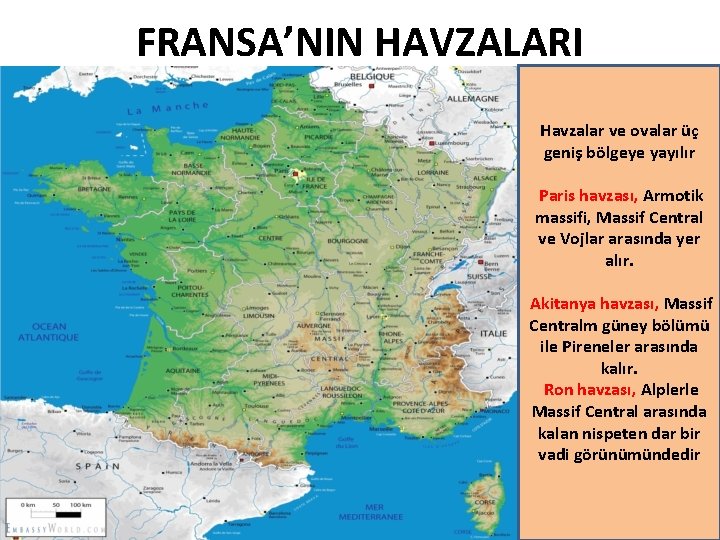 FRANSA’NIN HAVZALARI Havzalar ve ovalar üç geniş bölgeye yayılır Paris havzası, Armotik massifi, Massif