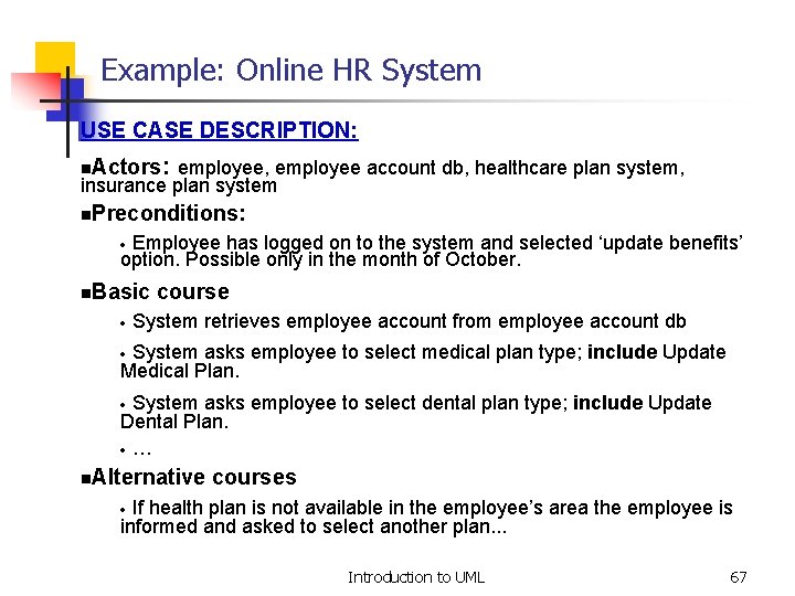 Example: Online HR System USE CASE DESCRIPTION: n. Actors : employee, employee account db,