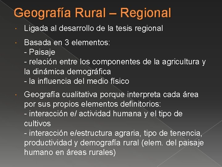 Geografía Rural – Regional Ligada al desarrollo de la tesis regional Basada en 3