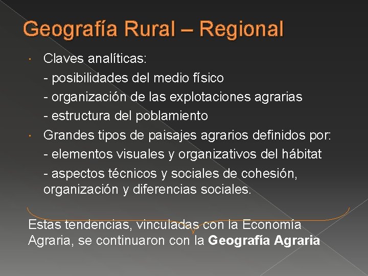 Geografía Rural – Regional Claves analíticas: - posibilidades del medio físico - organización de