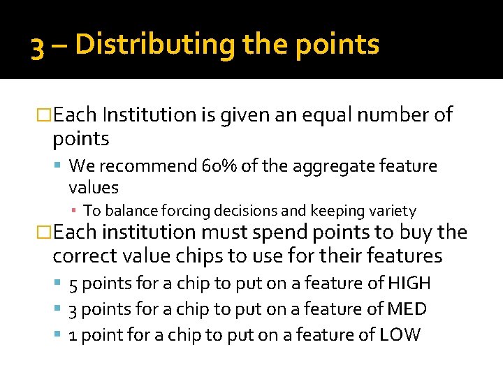 3 – Distributing the points �Each Institution is given an equal number of points
