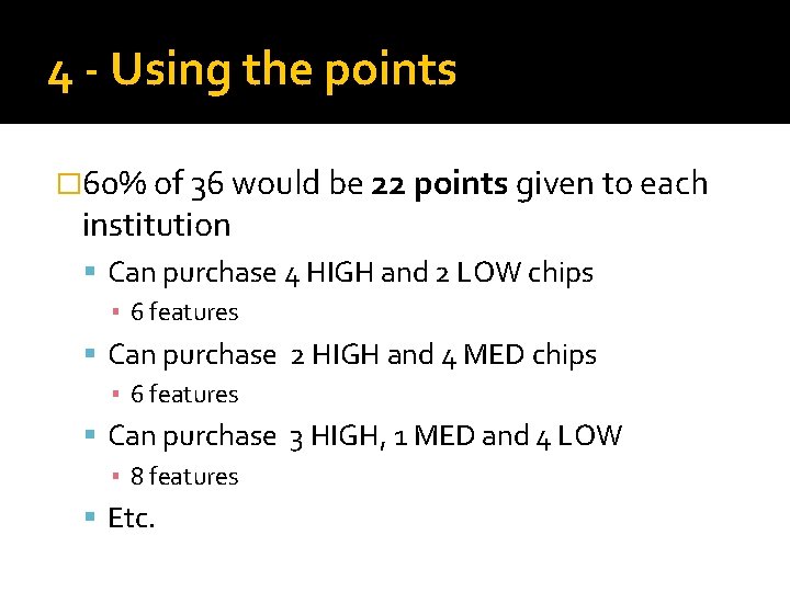 4 - Using the points � 60% of 36 would be 22 points given