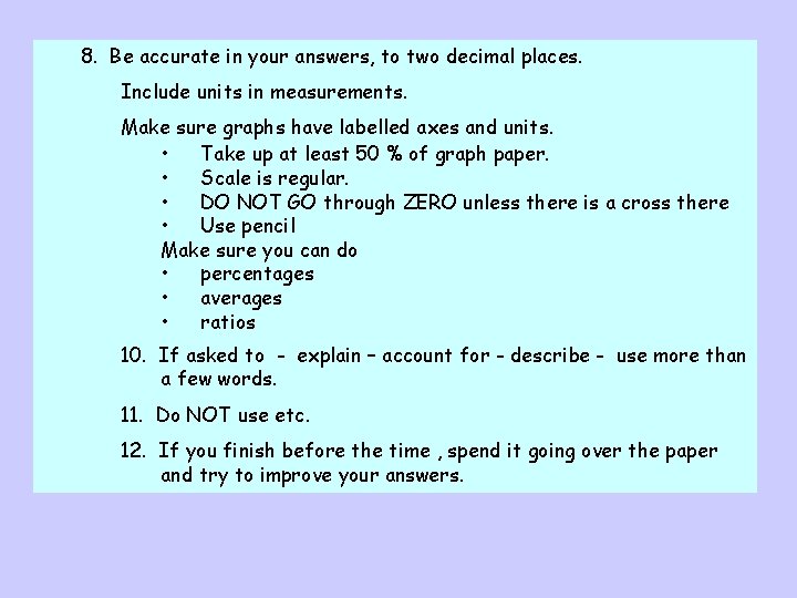 8. Be accurate in your answers, to two decimal places. Include units in measurements.