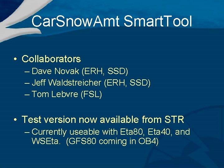 Car. Snow. Amt Smart. Tool • Collaborators – Dave Novak (ERH, SSD) – Jeff