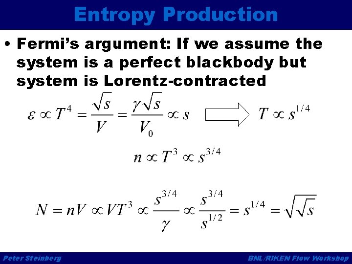 Entropy Production • Fermi’s argument: If we assume the system is a perfect blackbody