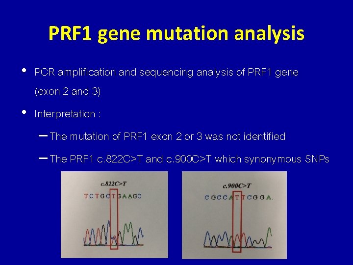 PRF 1 gene mutation analysis • PCR amplification and sequencing analysis of PRF 1