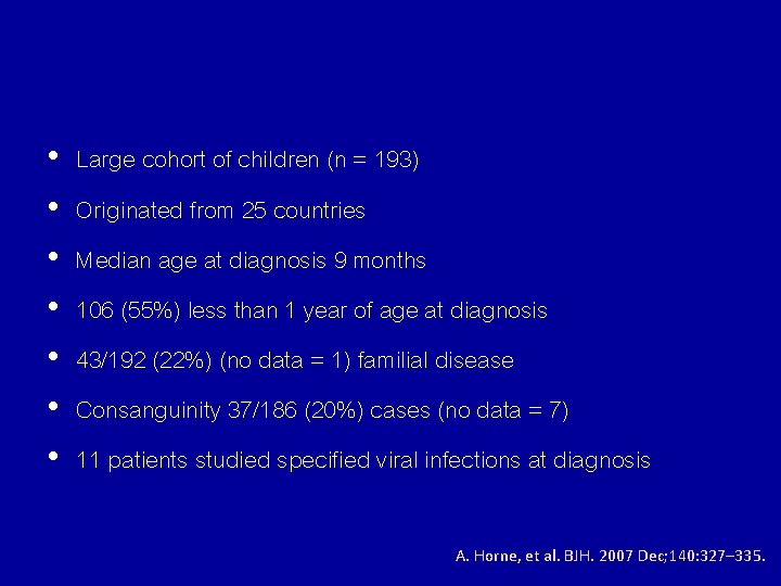  • • Large cohort of children (n = 193) Originated from 25 countries