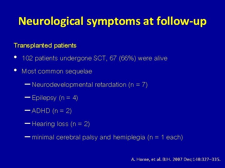 Neurological symptoms at follow-up Transplanted patients • 102 patients undergone SCT, 67 (66%) were