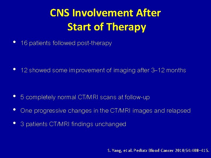 CNS Involvement After Start of Therapy • 16 patients followed post-therapy • 12 showed