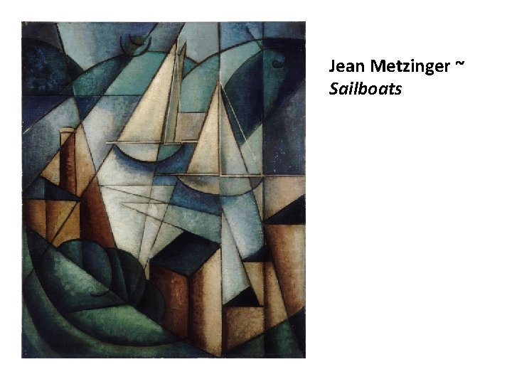 Jean Metzinger ~ Sailboats 