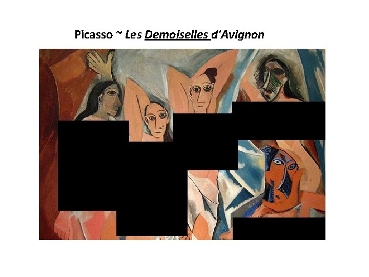 Picasso ~ Les Demoiselles d'Avignon 
