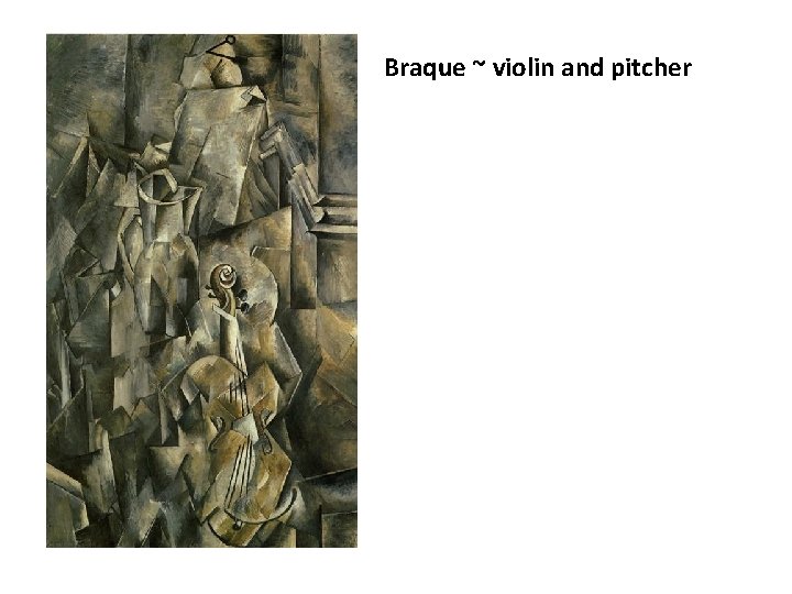 Braque ~ violin and pitcher 