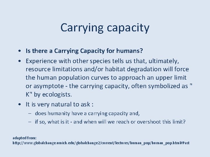 Carrying capacity • Is there a Carrying Capacity for humans? • Experience with other