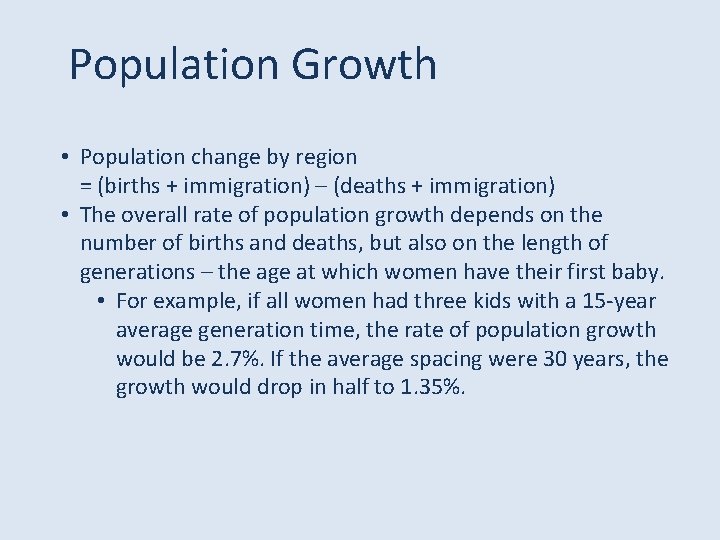 Population Growth • Population change by region = (births + immigration) – (deaths +